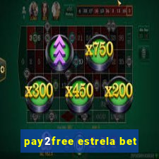 pay2free estrela bet